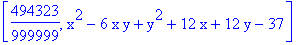 [494323/999999, x^2-6*x*y+y^2+12*x+12*y-37]